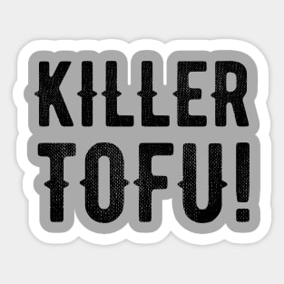 Killer Tofu! Sticker